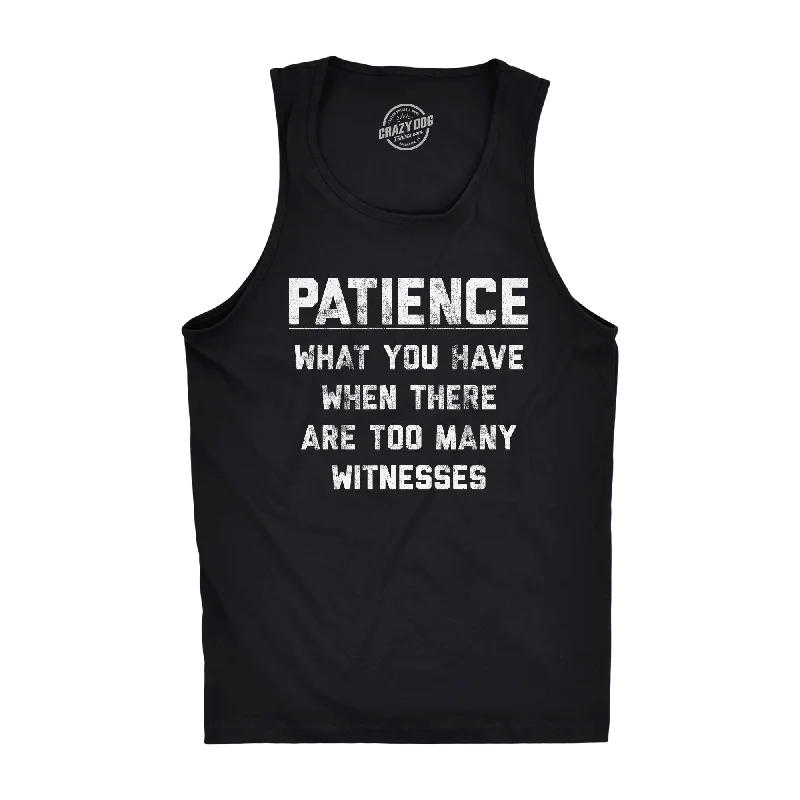 men's tank top striped-Patience What You Have When There Are Too Many Witnesses Men's Tank Top