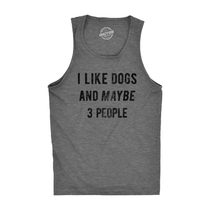 men's tank top cool-I Like Dogs And Maybe 3 People Men's Tank Top