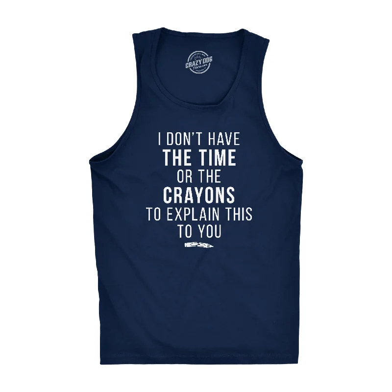 men's tank top trendy-I Don't Have The Time Or The Crayons Men's Tank Top